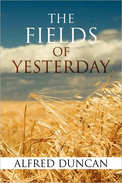 Cover for Alfred Duncan · The Fields of Yesterday (Paperback Book) (2008)