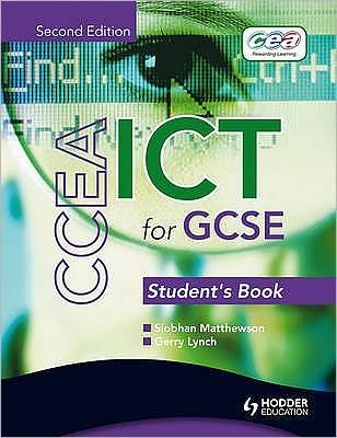 Cover for Siobhan Matthewson · CCEA ICT for GCSE Student Book 2nd Edition (Paperback Book) [2 Revised edition] (2011)