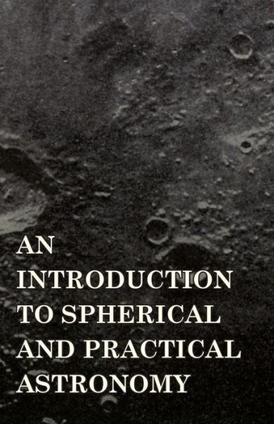 Cover for Dascom Greene · An Introduction to Spherical and Practical Astronomy (Paperback Bog) (2009)