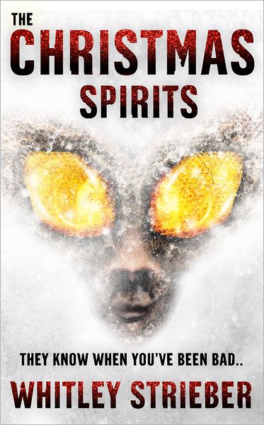 Cover for Whitley Strieber · The Christmas Spirits: A twist on a Christmas Carol (Hardcover Book) (2012)