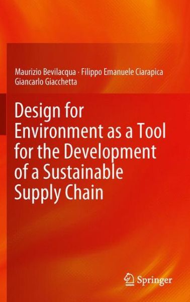 Maurizio Bevilacqua · Design for Environment as a Tool for the Development of a Sustainable Supply Chain (Hardcover Book) [2012 edition] (2012)