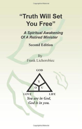 Cover for Frank Lichorobiec · &quot;Truth Will Set You Free&quot;: a Spiritual Awakening of a Retired Minister - 2nd Edition (Paperback Book) (2009)