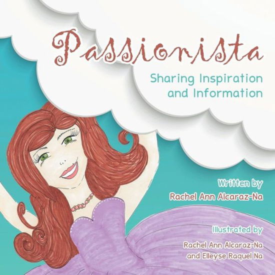 Cover for Rachel Ann Alcaraz-na · Passionista: Sharing Inspiration and Information (Paperback Book) (2014)