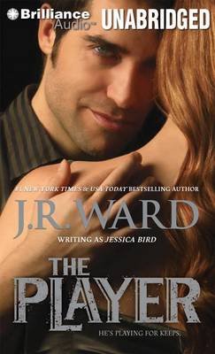 The Player - J. R. Ward - Äänikirja - Brilliance Audio - 9781455862603 - keskiviikko 1. toukokuuta 2013