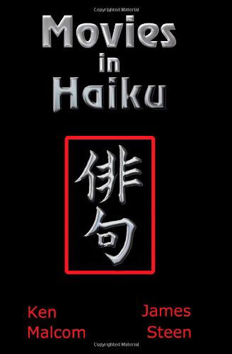 Movies in Haiku - James Steen - Books - CreateSpace Independent Publishing Platf - 9781456414603 - November 22, 2010