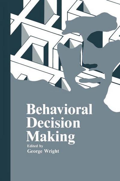 Cover for George Wright · Behavioral Decision Making (Paperback Book) [Softcover reprint of the original 1st ed. 1985 edition] (2011)