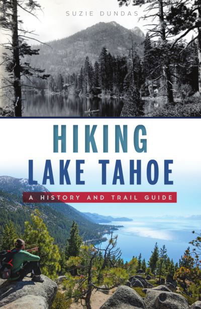 Hiking Lake Tahoe - Suzie Dundas - Książki - History Press - 9781467148603 - 2 sierpnia 2021