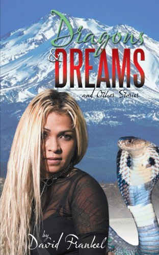 Dragons and Dreams: and Other Stories - David Frankel - Livros - AuthorHouse - 9781467870603 - 28 de dezembro de 2011