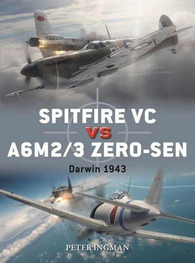 Cover for Peter Ingman · Spitfire VC vs A6M2/3 Zero-sen: Darwin 1943 - Duel (Paperback Book) (2019)