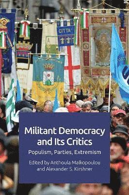 Cover for Anthoula Malkopoulou · Militant Democracy and its Critics: Populism, Parties, Extremism (Hardcover Book) (2019)