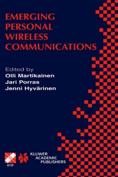 Cover for Olli Martikainen · Emerging Personal Wireless Communications: Ifip Tc6/wg6.8 Working Conference on Personal Wireless Communications (Pwc'2001), August 8-10, 2001, Lappeenranta, Finland - Ifip Advances in Information and Communication Technology (Paperback Book) [Softcover Reprint of the Original 1st Ed. 2002 edition] (2013)