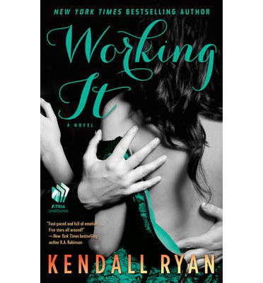 Cover for Kendall Ryan · Working It: A Love by Design Novel - A Love by Design (Paperback Book) (2014)