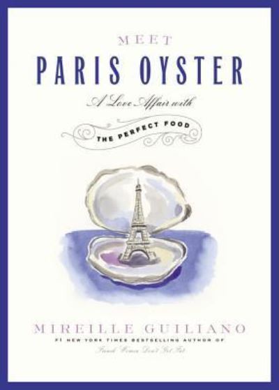 Cover for Mireille Guiliano · Meet Paris Oyster Lib/E : A Love Affair with the Perfect Food (CD) (2014)