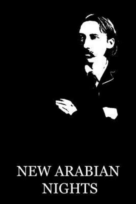 New Arabian Nights - Robert Louis Stevenson - Książki - Createspace - 9781479284603 - 10 września 2012