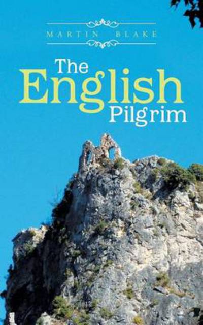 Cover for Martin Blake · The English Pilgrim (Paperback Book) (2013)