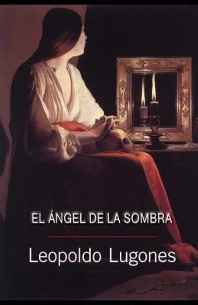 Cover for Leopoldo Lugones · El Angel De La Sombra (Paperback Bog) (2013)