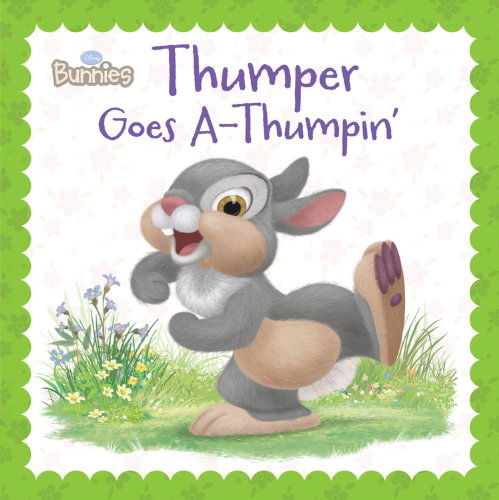 Disney Bunnies Thumper Goes A-Thumpin' - Laura Driscoll - Livros - Disney Press - 9781484709603 - 6 de janeiro de 2015