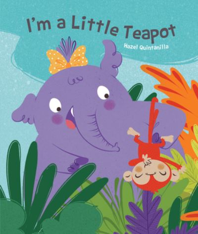 Cover for Hazel Quintanilla · I'm a Little Teapot (Book) (2021)