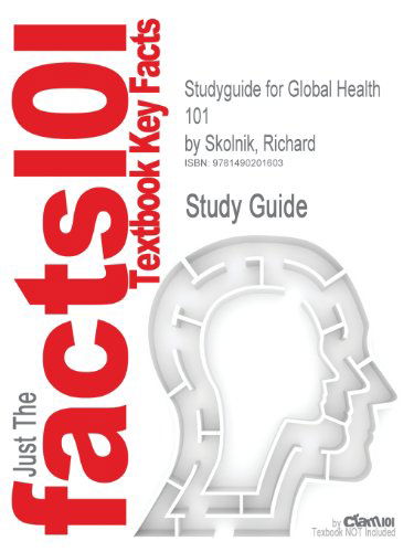 Cover for Cram101 Textbook Reviews · Studyguide for Global Health 101 by Skolnik, Richard, Isbn 9780763797515 (Paperback Book) [Second edition] (2017)