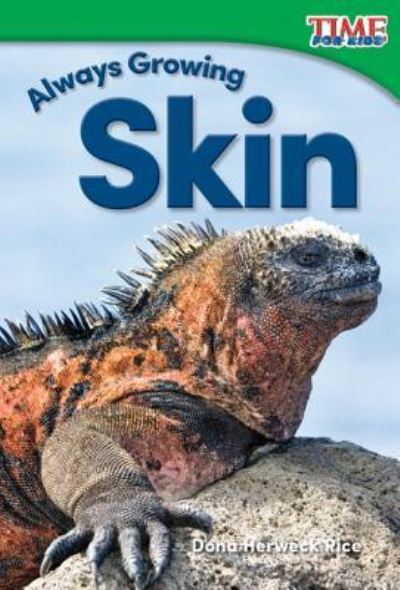 Cover for Dona Herweck Rice · Always Growing - Skin - Time for Kids Nonfiction Readers (Paperback Book) (2015)
