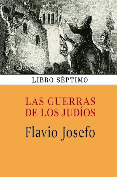 Cover for Flavio Josefo · Las Guerras De Los Judios (Libro Septimo) (Pocketbok) (2013)