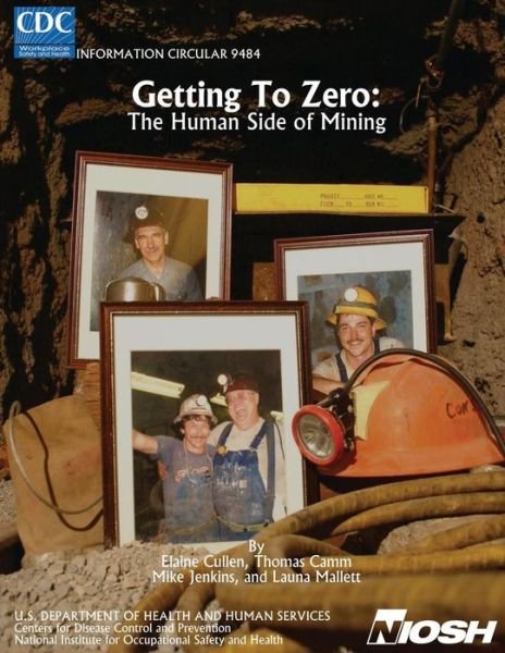 Cover for Department of Health and Human Services · Getting to Zero: the Human Side of Mining (Paperback Bog) (2014)