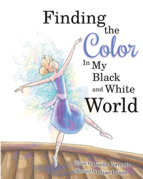 Cover for Brielle Corrente · Finding the Color in My Black and White World (Paperback Book) (2014)