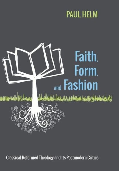 Cover for Paul Helm · Faith, Form, and Fashion (Gebundenes Buch) (2014)