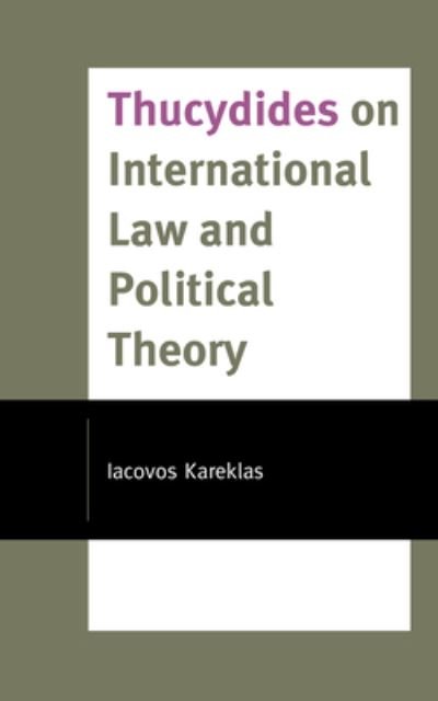 Cover for Iacovos Kareklas · Thucydides on International Law and Political Theory (Taschenbuch) (2021)