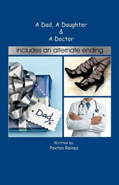 Cover for Paxton Raines · A Dad, a Daughter &amp; a Doctor (Pocketbok) (2015)