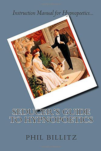 Cover for Phil Billitz · Seducer's Guide to Hypnopoetics (Hypnosis Sex) (Volume 2) (Paperback Book) [Second edition] (2014)