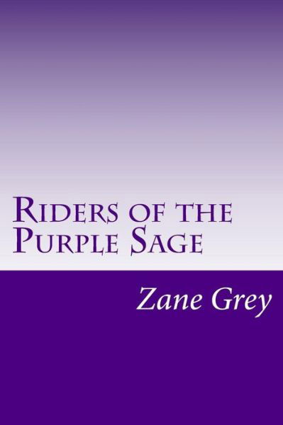 Cover for Zane Grey · Riders of the Purple Sage: (Zane Grey Classics Collection) (Paperback Bog) (2014)