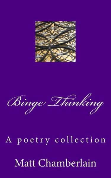 Cover for Matt Chamberlain · Binge Thinking (Paperback Bog) (2015)