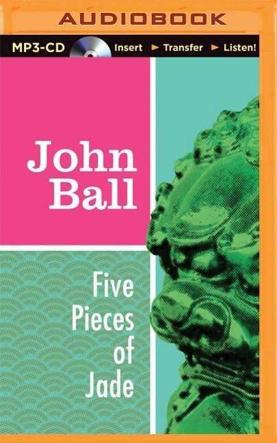 Five Pieces of Jade - John Ball - Audiobook - Brilliance Audio - 9781501251603 - 18 sierpnia 2015