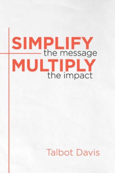 Cover for Talbot Davis · Simplify the Message (Paperback Book) (2020)