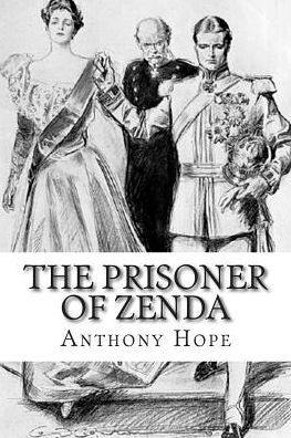 The Prisoner of Zenda - Anthony Hope - Książki - Createspace - 9781507639603 - 21 stycznia 2015