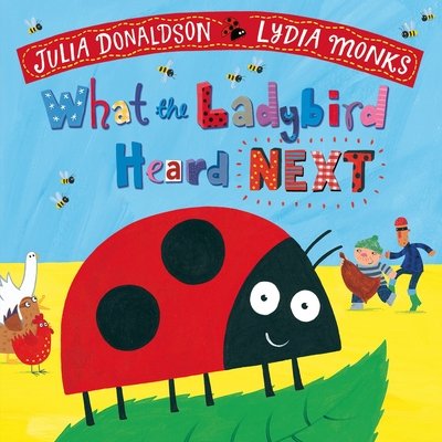 Cover for Julia Donaldson · What the Ladybird Heard Next (N/A) (2018)