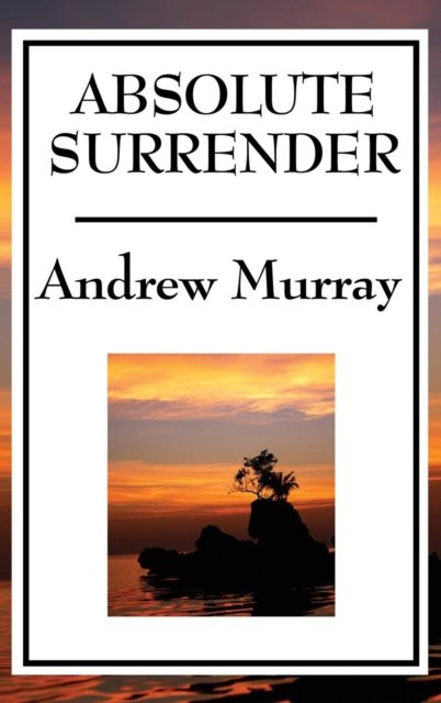 Cover for Andrew Murray · Absolute Surrender (Hardcover Book) (2018)