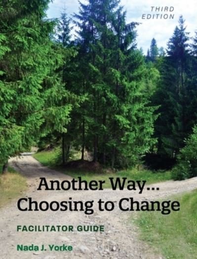Cover for Nada J Yorke · Another Way...Choosing to Change (Hardcover Book) (2019)