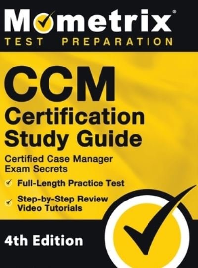 Cover for Mometrix · CCM Certification Study Guide - Certified Case Manager Exam Secrets, Full-Length Practice Test, Step-by-Step Review Video Tutorials (Hardcover bog) (2021)