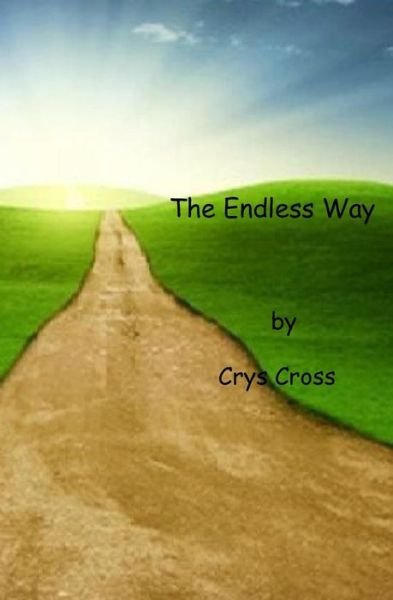Cover for Crys Cross · The Endless Way (Taschenbuch) (2015)