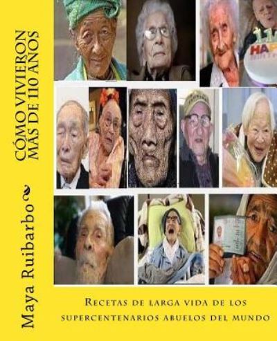 Cover for Maya Ruibarbo · Cómo vivieron más de 110 años (Paperback Book) (2015)