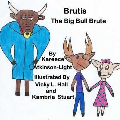 Cover for Kareece Atkinson-Light · Brutis The Big Bull Brute (Paperback Book) (2016)