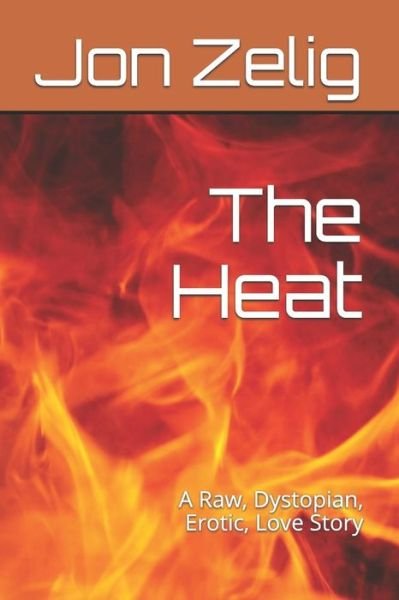 Cover for Jon Zelig · The Heat (Paperback Book) (2017)