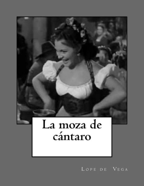 Cover for Lope De · La moza de cantaro (Paperback Book) (2016)