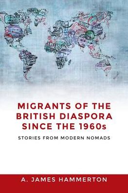 Cover for A. James Hammerton · Migrants of the British Diaspora Since the 1960s: Stories from Modern Nomads (Paperback Book) (2019)