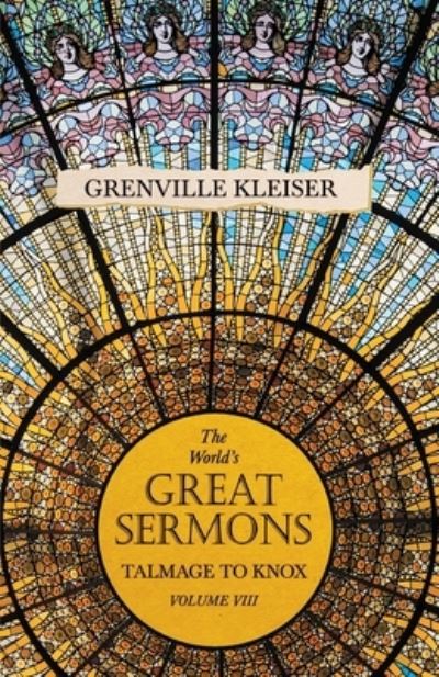 Cover for Grenville Kleiser · The World's Great Sermons - Talmage to Knox Little - Volume VIII (Paperback Book) (2019)