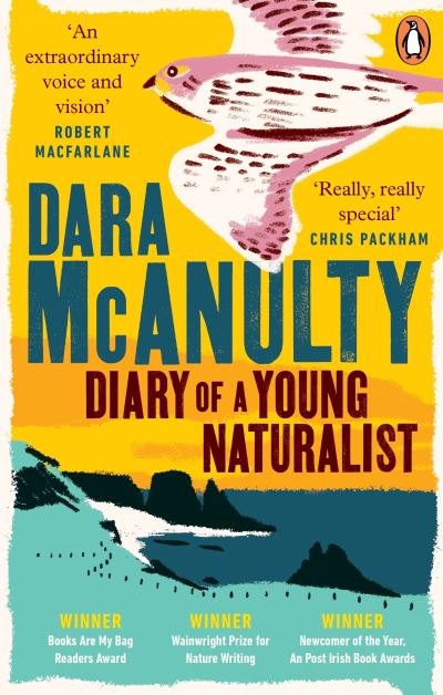 Cover for Dara McAnulty · Diary of a Young Naturalist: WINNER OF THE WAINWRIGHT PRIZE FOR NATURE WRITING 2020 (Paperback Book) (2021)