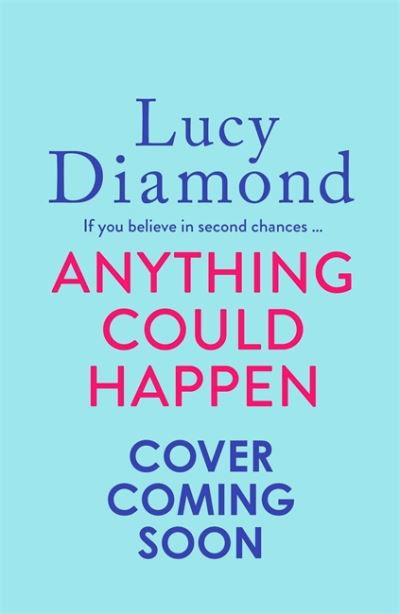 Cover for Lucy Diamond · Anything Could Happen: A gloriously romantic novel full of hope and kindness (Hardcover bog) (2022)