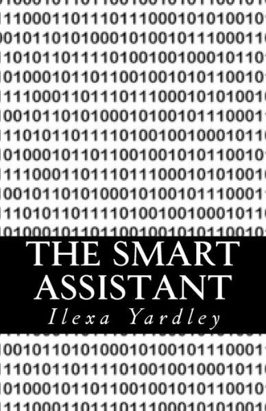 Cover for Ilexa Yardley · The Smart Assistant (Pocketbok) (2016)